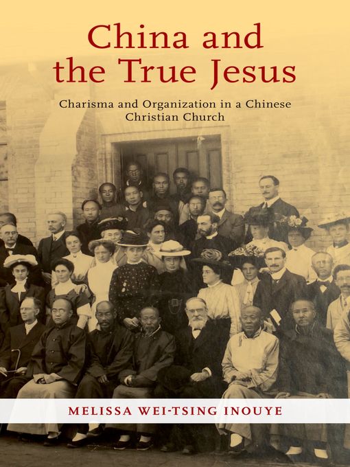 Title details for China and the True Jesus by Melissa Wei-Tsing Inouye - Available